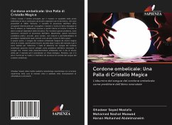 Cordone ombelicale: Una Palla di Cristallo Magica - Mostafa, Ghadeer Sayed;Moawad, Mohamed Nashat;Abdelmoneim, Hanan Mohamed