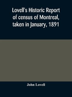 Lovell's historic report of census of Montreal, taken in January, 1891 - Lovell, John