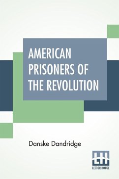 American Prisoners Of The Revolution - Dandridge, Danske