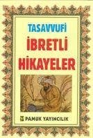 Tasavvufi Ibretli Hikayeler - Kolektif