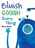 Bluish Gooish Scary Thing