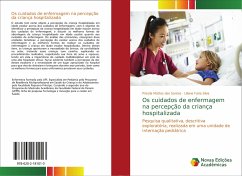 Os cuidados de enfermagem na percepção da criança hospitalizada - Mattos Dos Santos, Priscila; Faria Silva, Liliane