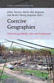 Coercive Geographies: Historicizing Mobility, Labor and Confinement