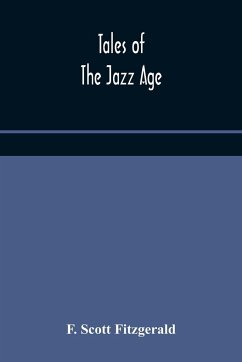 Tales of the jazz age - Scott Fitzgerald, F.