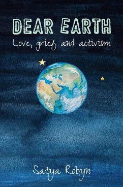 Dear Earth: Love, grief and activism - Robyn, Satya