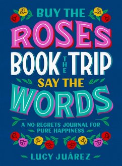 Buy the Roses, Book the Trip, Say the Words - Juarez, Lucy