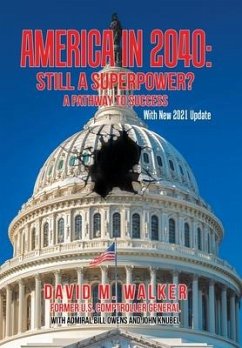 America in 2040: Still a Superpower?: A Pathway to Success - Walker, David M.