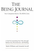 The BEING Journal: Your Companion Book to The BEING Zone
