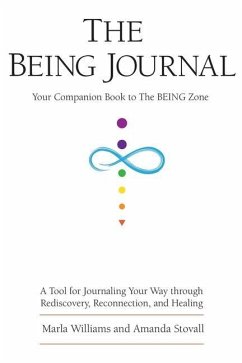 The BEING Journal: Your Companion Book to The BEING Zone - Stovall, Amanda; Williams, Marla