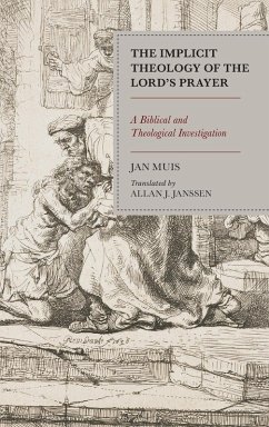 The Implicit Theology of the Lord's Prayer - Muis, Jan