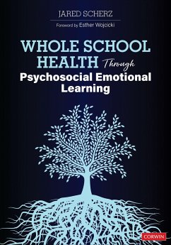 Whole School Health Through Psychosocial Emotional Learning - Scherz, Jared