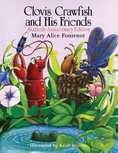 Clovis Crawfish and His Friends Sixtieth-Anniversary Edition - Fontenot, Mary Alice