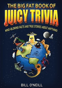 The Big Fat Book of Juicy Trivia - O'Neill, Bill