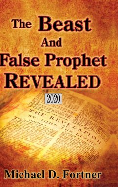 The Beast and False Prophet Revealed - Fortner, Michael