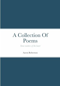 A Collection Of Poems - Robertson, Aaron