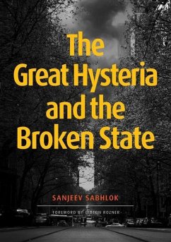 The Great Hysteria and The Broken State - Sabhlok, Sanjeev