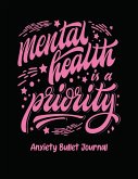 Mental Health Is A Priority Anxiety Bullet Journal