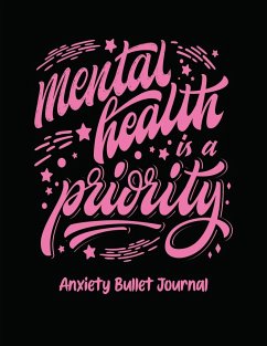 Mental Health Is A Priority Anxiety Bullet Journal - Placate, Holly