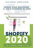Shopify 2020 - Scopri come realizzare il tuo e-commerce da zero: Il tuo e-commerce in meno di 24 ore