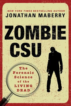 Zombie Csu:: The Forensic Science of the Living Dead - Maberry, Jonathan