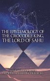 The Epistemology of the Crocodile King, the Lord of Sahu