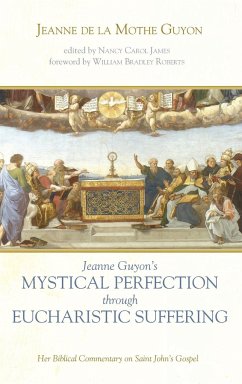 Jeanne Guyon's Mystical Perfection through Eucharistic Suffering