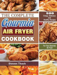 The Complete Gourmia Air Fryer Cookbook - Thach, Steven