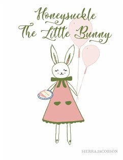 Honeysuckle The Little Bunny (Paperback) - Jacobson, Sierra