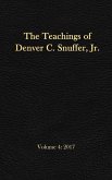 The Teachings of Denver C. Snuffer, Jr. Volume 4