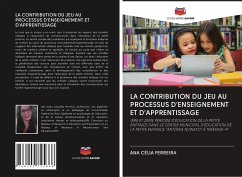 LA CONTRIBUTION DU JEU AU PROCESSUS D'ENSEIGNEMENT ET D'APPRENTISSAGE - FERREIRA, ANA CÉLIA