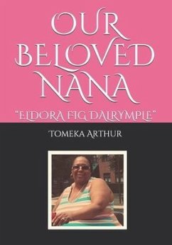 Our Beloved Nana: Eldora Fig Dalrymple - Arthur, Tomeka