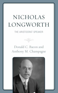 Nicholas Longworth - Bacon, Donald C.; Champagne, Anthony M.