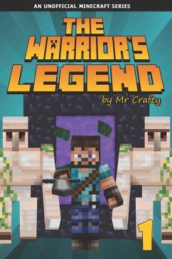 The Warrior's Legend 1: Xander's First Mission: An Unofficial Minecraft Novel - Crafty