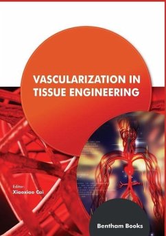 Vascularization in Tissue Engineering - Cai, Xiaoxiao