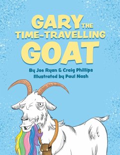 Gary the Time-Travelling Goat - Ryan, Joe; Phillips, Craig
