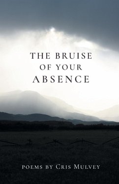 The Bruise of Your Absence - Mulvey, Cris