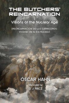 The Butchers' Reincarnation: Visions of the Nuclear Age - Hahn, Oscar