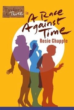 Taylor's Three in a Race Against Time: An Adventure Story For Grown-Ups - Chapple, Rosie