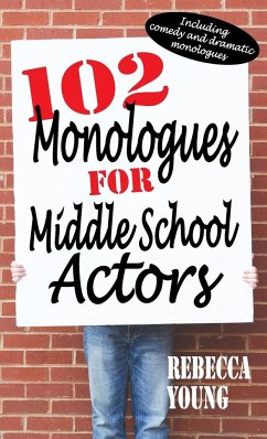102 Monologues for Middle School Actors - Young, Rebecca