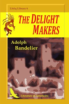 The Delight Makers - Bandelier, Adolph