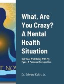 What, Are You Crazy? A Mental Health Situation