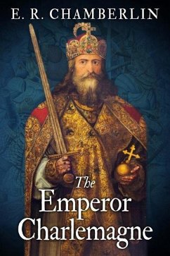 The Emperor Charlemagne - Chamberlin, E. R.