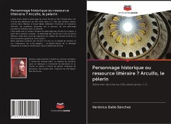 Personnage historique ou ressource littéraire ? Arculfo, le pèlerin - Gallo Sánchez, Verónica