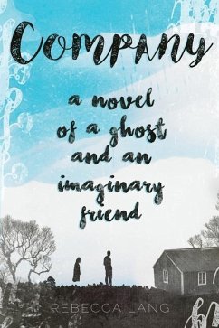 Company: A Novel of a Ghost and an Imaginary Friend - Lang, Rebecca