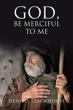 God, Be Merciful to Me - Stackhouse, Dennis