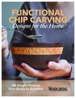 Functional Chip Carving Designs for the Home - Editors of Woodcarving Illustrated