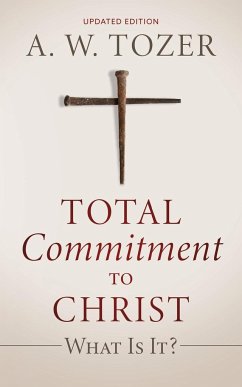 Total Commitment to Christ - Tozer, A. W.