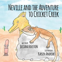 Neville and the Adventure to Cricket Creek - Houston, Juliana