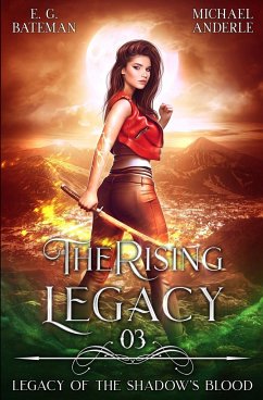 The Rising Legacy - Anderle, Michael; Bateman, E. G.