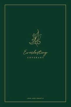 Everlasting Covenant: A Love God Greatly Study Journal - Greatly, Love God